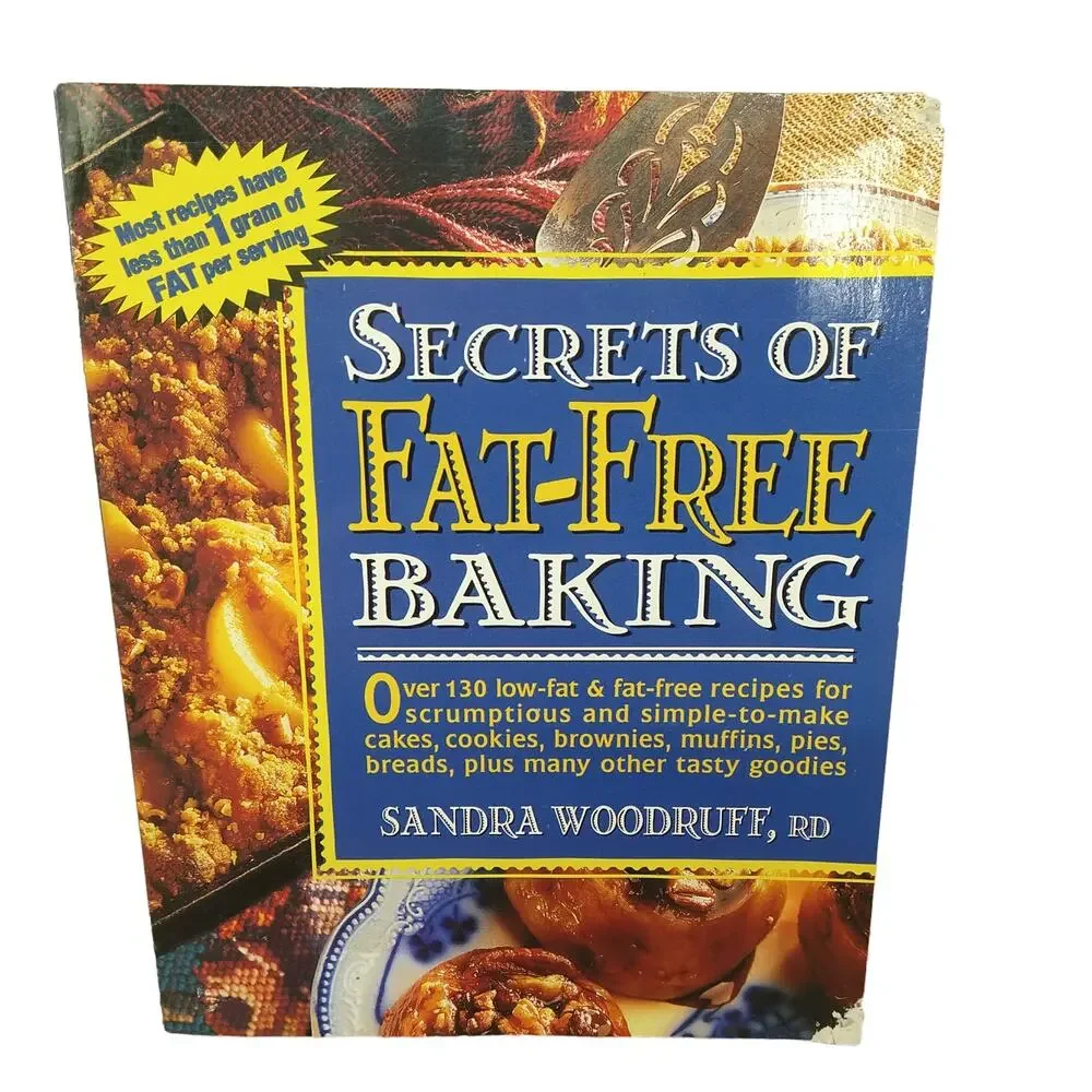 Secrets of Fat Free Baking - Over 130 Low-Fat Fat-Free Recipes Cookbook Woodruff